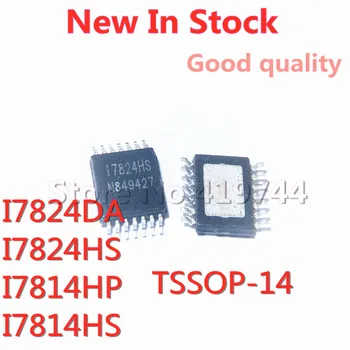  5 БР./ЛОТ I7824DA I7824HS I7814HP I7814HS TSSOP-14 SMD LCD чип в присъствието на НОВИ оригинални IC